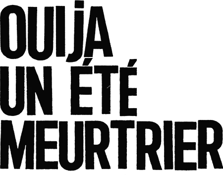 Ouija, un été meurtrier